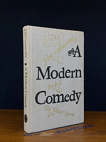 A Modern Comedy. Book 2. The Silver Spoon
